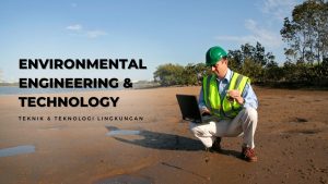 Environmental Engineering & Technology Teknik & Teknologi Lingkungan
