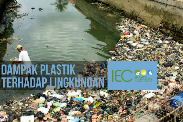 Dampak Plastik Terhadap Lingkungan Indonesia Environment And Energy Center 