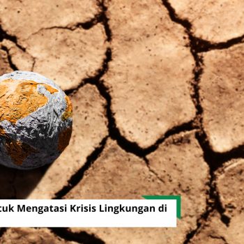 ESG: Solusi untuk Mengatasi Krisis Lingkungan di Indonesia