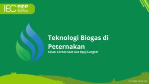 Teknologi Biogas di Peternakan: Solusi Cerdas Saat Gas Elpiji Langka!