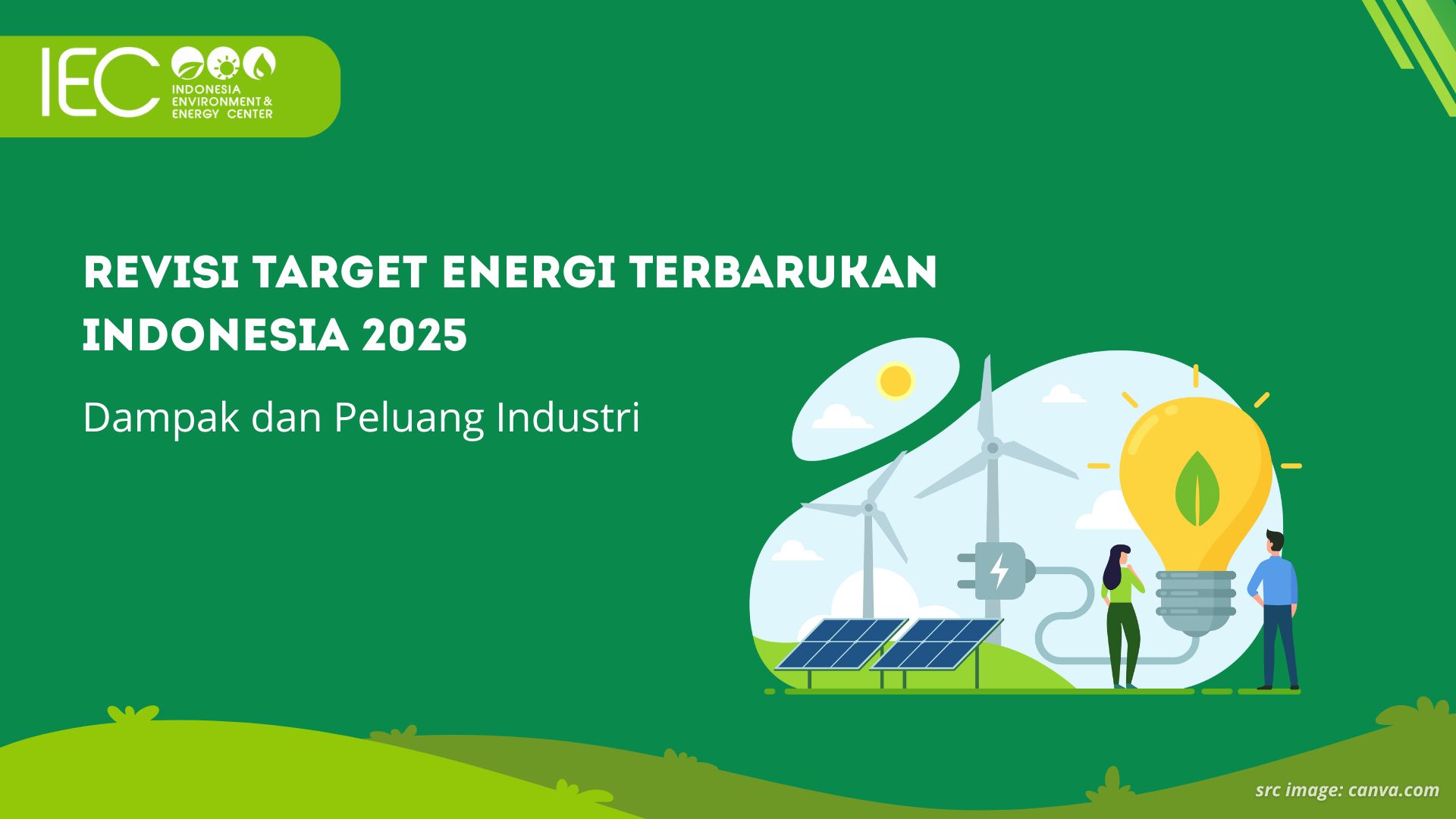 Revisi Target Energi Terbarukan Indonesia 2025: Dampak dan Peluang Industri 