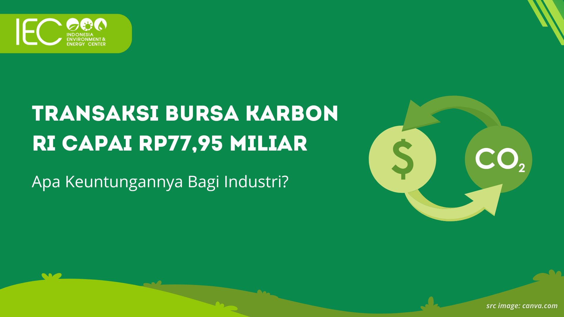 Transaksi Bursa Karbon RI Capai Rp77,95 Miliar: Apa Keuntungannya Bagi Industri?