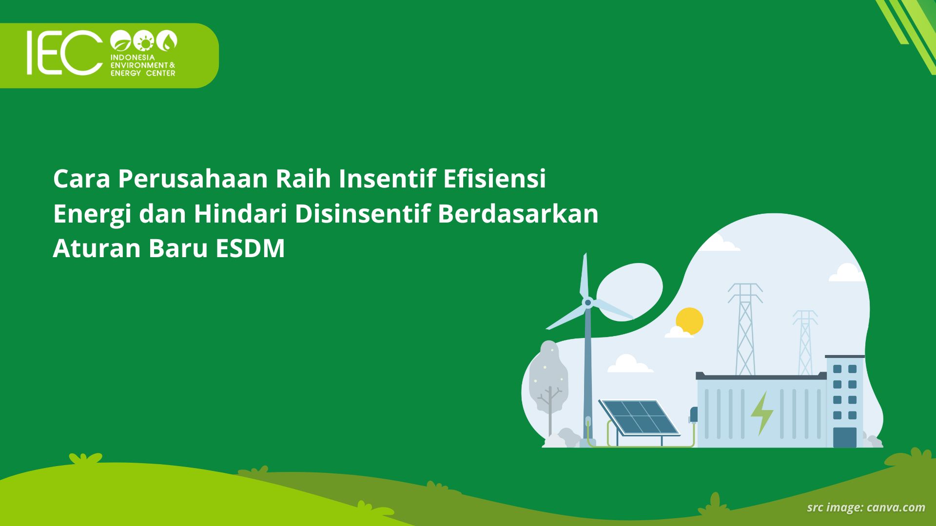 Ilustrasi perusahaan menerapkan sistem manajemen energi dan memanfaatkan nilai ekonomi karbon