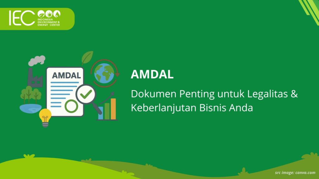 AMDAL: Dokumen Penting untuk Legalitas & Keberlanjutan Bisnis Anda