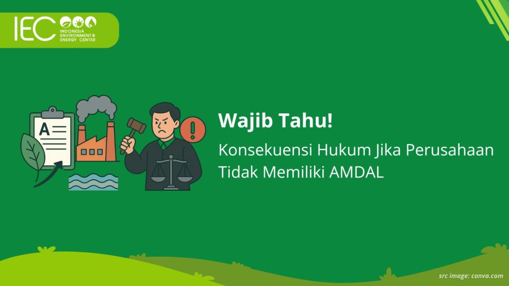 Wajib Tahu! Konsekuensi Hukum Jika Perusahaan Tidak Memiliki AMDAL