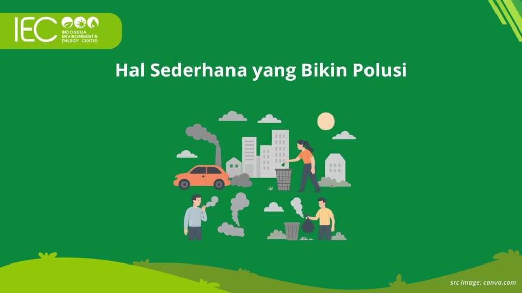 Kebiasaan sehari-hari yang menyebabkan polusi udara dan lingkungan di perkotaan.