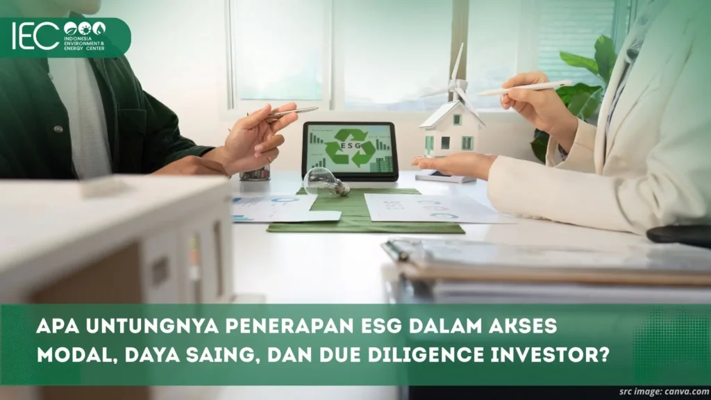 Ilustrasi penerapan ESG dalam strategi bisnis untuk meningkatkan akses modal, daya saing, dan kepercayaan investor