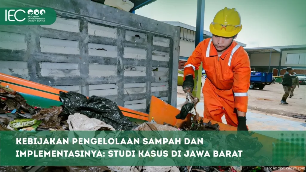 Kebijakan Pengelolaan Sampah dan Implementasinya: Studi Kasus di Jawa Barat