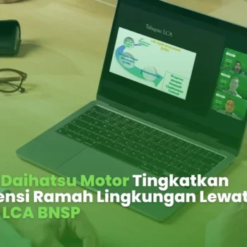 PT ASTRA DAIHATSU MOTOR mengikuti training LCA BNSP yang digelar oleh Indonesia Environment & Energy Center (IEC) secara daring